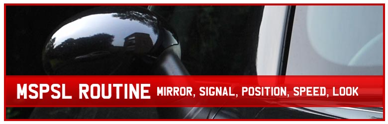 Mirror Signal Position Speed Look (MSPSL)